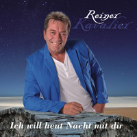 Reiner Kavalier - Ich will heut Nacht mit dir (Radio Version)