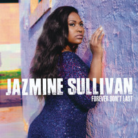 Jazmine Sullivan - Forever Don't Last