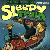 Michael Mish - Sleepy Train