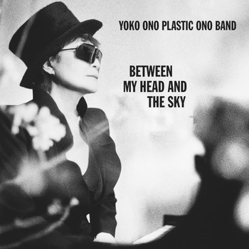 YOKO ONO, YOKO ONO PLASTIC ONO BAND / - BETWEEN MY HEAD AND THE SKY