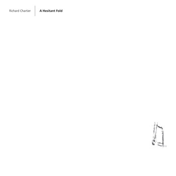 Richard Chartier / - A Hesitant Fold