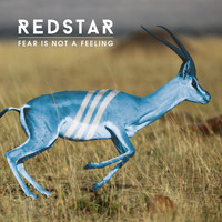 Redstar - Fear Is Not a Feeling