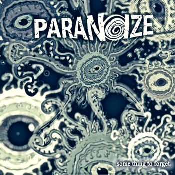 Paranoize - Some Thing to Forget