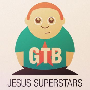 GTB - Jesus Superstars