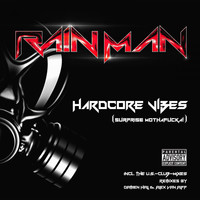 Rain Man - Hardcore Vibes (Surprise Mothafucka!)