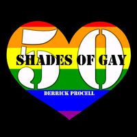 Derrick Procell - Fifty Shades of Gay