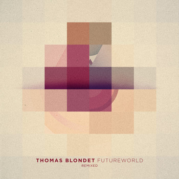 Thomas Blondet - Future World Remixed