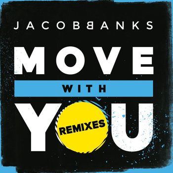 Jacob Banks - Move With You (Remixes)