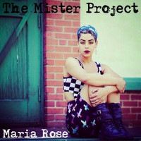 Maria Rose - The Mister Project