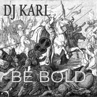 Dj Karl - Be Bold
