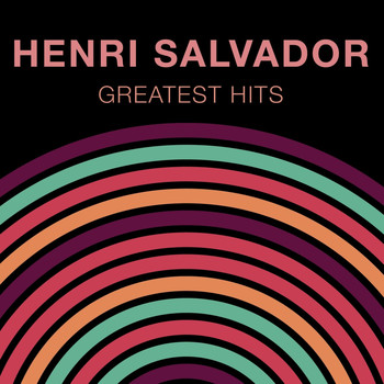 Henri Salvador - Henri Salvador: Greatest Hits