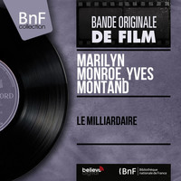 Marilyn Monroe, Yves Montand - Le milliardaire