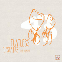 Flatless - Upstairs (The Album)
