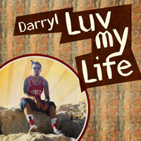 Darryl - Luv My Life