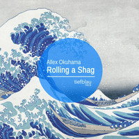 Allex Okuhama - Rolling a Shag