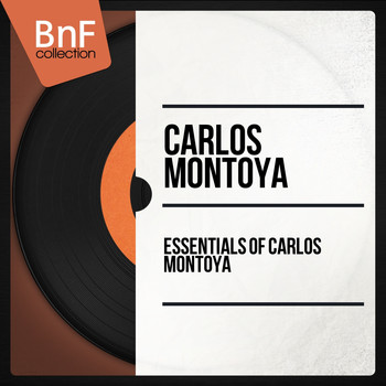 Carlos Montoya - Essentials of Carlos Montoya