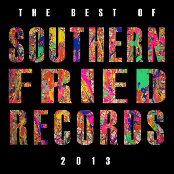 Various Artists - Best of Southern Fried Records 2013