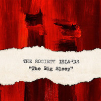 The Society Islands - The Big Sleep