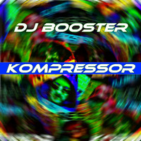 DJ Booster - Kompressor (Techno)