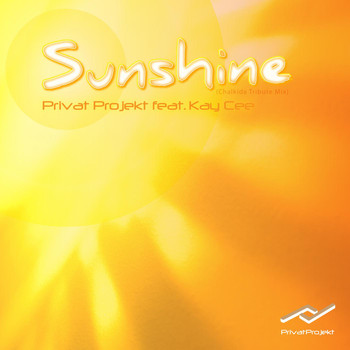 Privat Projekt feat. Kay Cee - Sunshine (Chalkida Tribute Mix)