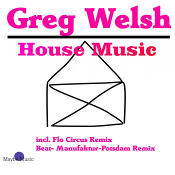 Greg Welsh - House Music