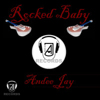 Andee Jay - Rocked Baby
