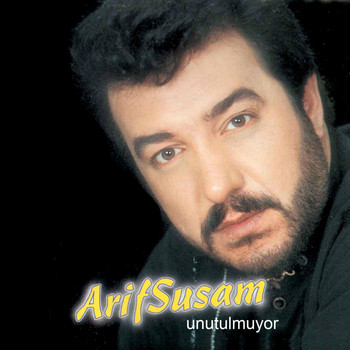 Arif Susam - Unutulmuyor