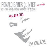 Ronald Baker Quintet - Celebrating Nat King Cole