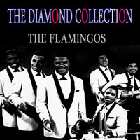 The Flamingos - The Diamond Collection (Original Recordings)