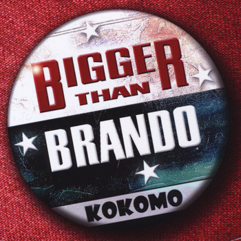 Kokomo - Bigger Than Brando
