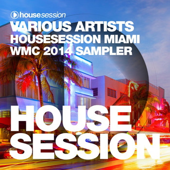 Various Artists - Housesession Miami WMC 2014 Sampler