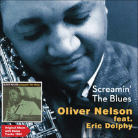 Oliver Nelson Sextet - Screamin' the Blues (Original Album Plus Bonus Tracks 1960)
