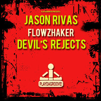Jason Rivas, Flowzhaker - Devil's Rejects
