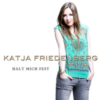 Katja Friedenberg - Halt mich fest
