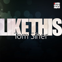 Tom Siher - Like This