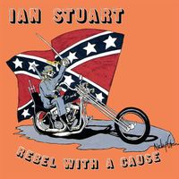 Ian Stuart - Rebel With a Cause (Explicit)