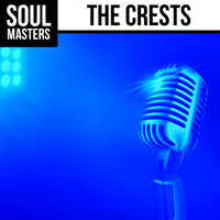 The Crests - Soul Masters: The Crests