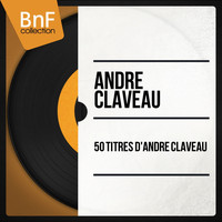 André Claveau - 50 titres d'André Claveau