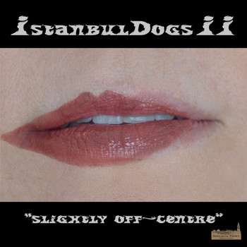 Various Artists - IstanbulDogs, Vol. 2 (Slightly Off-Centre)