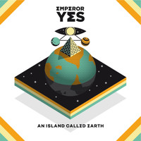 Emperor Yes - An Island Called Earth