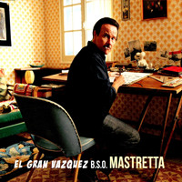 Mastretta - El Gran Vázquez (Banda Sonora Original)