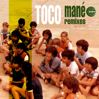 Toco - Mané (Remixes)