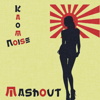 Kaomi Noise - Mashout