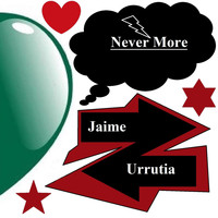 Jaime Urrutia - Never More