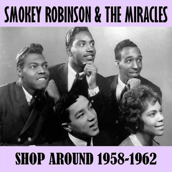 Smokey Robinson & The Miracles - Shop Around 1958-1962
