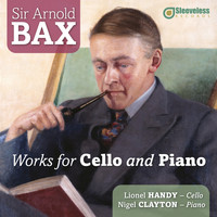 Lionel Handy - Bax: Works for Cello and Piano