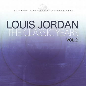 LOUIS JORDAN - The Classic Years, Vol. 2