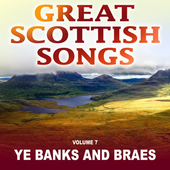 Various Artists - Great Scottish Songs: Ye Banks and Braes, Vol. 7