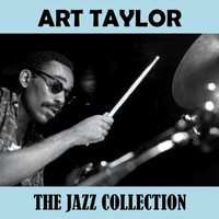 Art Taylor - The Jazz Collection