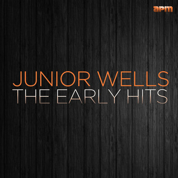 Junior Wells - The Early Hits